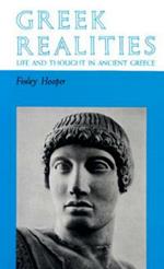 Greek Realities: Life and Thought in Ancient Greece