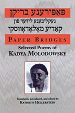 Paper Bridges: Selected Poems of Kadya Molodowsky