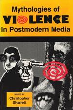 Mythologies of Violence in Postmodern Media