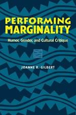 Performing Marginality: Humour, Gender and Cultural Critique