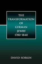 The Transformation of German Jewry, 1780-1840