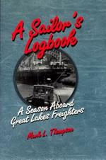 A Sailor's Logbook: Season Aboard Great Lakes Freighters