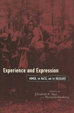 Experience and Expression: Women, the Nazis and the Holocaust