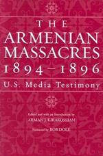 The Armenian Massacres, 1894-1896: Us Media Testimony