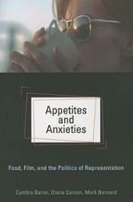 Appetites and Anxieties: Food, Film, and the Politics of Representation