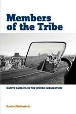 Members of the Tribe: Native America in the Jewish Imagination