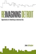 Reimagining Detroit: Opportunities for redefining an American city
