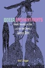 Queer Enchantments: Gender, Sexuality, and Class in the Fairy-Tale Cinema of Jacques Demy