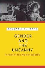 Gender and the Uncanny in Films of the Weimar Republic