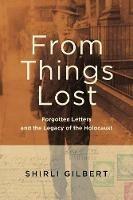 From Things Lost: Forgotten Letters and the Legacy of the Holocaust