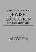 A Bibliography Of Jewish Education In The United States