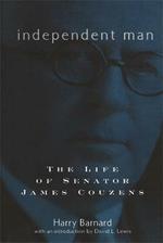 Independent Man: The Life and Times of Senator James Couzens