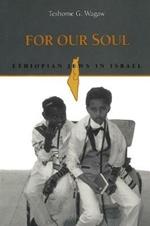 For Our Soul: Ethiopian Jews in Israel