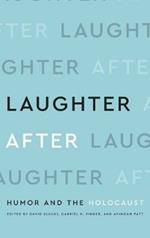 Laughter After: Humor and the Holocaust