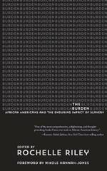 The Burden: African Americans and the Enduring Impact of Slavery