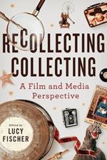 Recollecting Collecting: A Film and Media Perspective