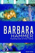 Barbara Hammer: Pushing Out of the Frame