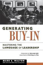 Generating Buy-In: Mastering the Language of Leadership