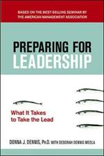 Preparing for Leadership: What It Takes to Take the Lead