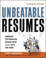 Unbeatable Resumes: Americas Top Recruiter Reveals What REALLY Gets You Hired