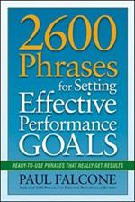 2600 Phrases for Setting Effective Performance Goals: Ready-to-Use Phrases That Really Get Results