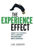 The Experience Effect: Engage Your Customers with a Consistent and Memorable Brand Experience