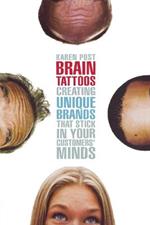 Brain Tattoos: Creating Unique Brands That Stick in Your Customers' Minds