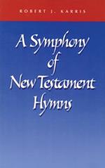 A Symphony of New Testament Hymns