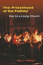 The Priesthood of the Faithful: Key to a Living Church