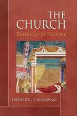 The Church: Theology in History