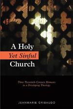 A Holy Yet Sinful Church: Three Twentieth-Century Moments in a Developing Theology