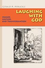 Laughing with God: Humor, Culture, and Transformation