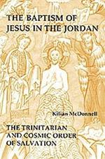 The Baptism of Jesus in the Jordan: Trinitarian and Cosmic Order of Salvation