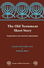 The Old Testament Short Story: Explorations into Narrative Spirituality