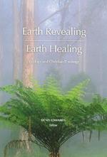 Earth Revealing; Earth Healing: Ecology and Christian Theology