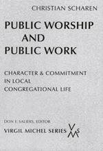 Public Worship and Public Work: Character and Commitment in Local Congregational Life