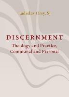 Discernment: Theology and Practice, Communal and Personal