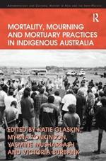 Mortality, Mourning and Mortuary Practices in Indigenous Australia