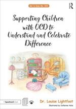 Supporting Children with OCD to Understand and Celebrate Difference: A Get to Know Me Workbook and Guide for Parents and Practitioners