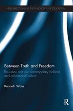 Between Truth and Freedom: Rousseau and our contemporary political and educational culture