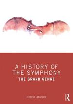 A History of the Symphony: The Grand Genre