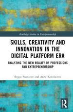 Skills, Creativity and Innovation in the Digital Platform Era: Analyzing the New Reality of Professions and Entrepreneurship