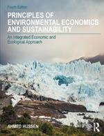 Principles of Environmental Economics and Sustainability: An Integrated Economic and Ecological Approach