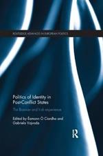 Politics of Identity in Post-Conflict States: The Bosnian and Irish experience