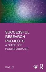 Successful Research Projects: A Guide for Postgraduates