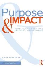 Purpose & Impact: How Executives are Creating Meaningful Second Careers