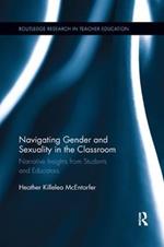 Navigating Gender and Sexuality in the Classroom: Narrative Insights from Students and Educators