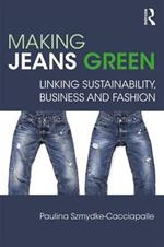 Making Jeans Green: Linking Sustainability, Business and Fashion