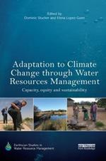 Adaptation to Climate Change through Water Resources Management: Capacity, Equity and Sustainability