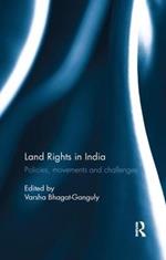 Land Rights in India: Policies, movements and challenges